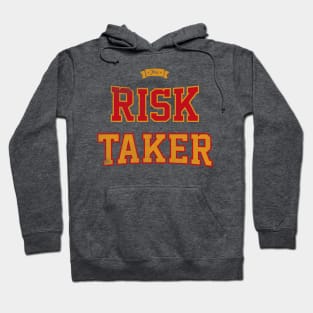 The Risk Taker Hoodie